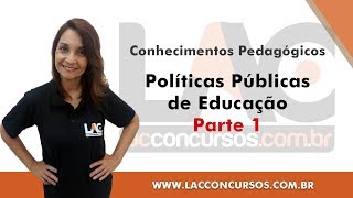 Políticas Públicas de Educação  Parte 1  Conhecimentos Pedagógicos [upl. by Ordnasela953]