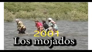 LOS MOJADOS 1 VERSION 2001 [upl. by Anitsyrhc]