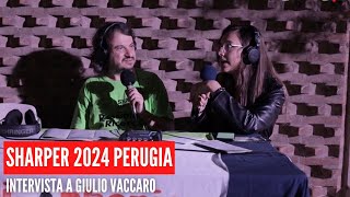 SHARPER 2024 PERUGIA  INTERVISTA A GIULIO VACCARO quotMANGIATI LE PAROLEquot LETTERE UNIPG [upl. by Easton234]