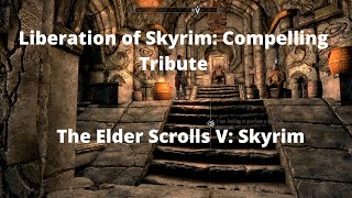 The Elder Scrolls V Skyrim Compelling Tribute The Liberation of Skyrim [upl. by Suiravaj]