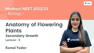 Anatomy of Flowering Plants  Secondary Growth  L5  NEET 202223  Unacademy NEET  Komal Yadav [upl. by Nyliret]