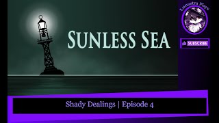 Shady Dealings  Sunless Sea Part 4 [upl. by My232]