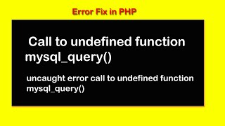 call to undefined function mysqlquery  uncaught error call to undefined function mysqlquery [upl. by Jobie]