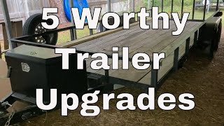 5 Worthy Trailer Upgrades [upl. by Ahsikit]