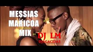 Messias Maricoa amp Featuring Mix  Live By DJ LM Djagacidas [upl. by Amalea]