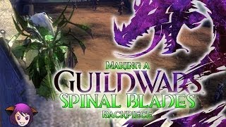 Guild Wars 2  Making a Spinal Blades backpiece [upl. by Dlanor]