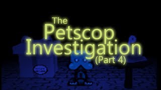 The Petscop Investigation  Part 4 [upl. by Doreen]