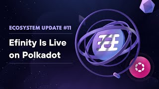 Enjin Ecosystem Update Efinity Is Live on Polkadot [upl. by Sethrida]