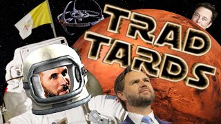 TradTards 8  Trads on Mars [upl. by Pliske]