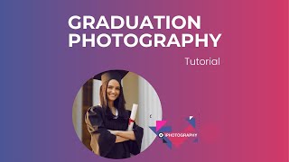 Graduation Photography for Beginners PART 2 [upl. by Tinaret]