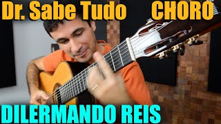 Dr Sabe Tudo Choro  DILERMANDO REIS  Violão Brasileiro  Marcos Kaiser [upl. by Jesse]