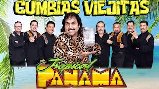 TROPICAL PANAMA CUMBIAS VIEJITAS TROPICALES  LAS MEJORES CANCIONES DE CUMBIASCUMBIAS INMORTALES [upl. by Figueroa534]