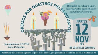 ORACION 🙏🕯️POR NUESTROS FIELES DIFUNTOS 🕯️Martes 12 Noviembre 2024 [upl. by Yellat]