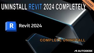 Completely Uninstall Revit 2024 [upl. by Crutcher]