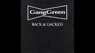 Gang Green  Back amp Gacked FULL ALBUM [upl. by Soalokcin]