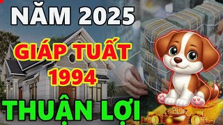 Tử vi tuổi GIÁP TUẤT 1994 năm 2025 QUÝ NHÂN PHÙ TRỢ THUẬN LỢI ĐỦ ĐƯỜNG [upl. by Yendirb]