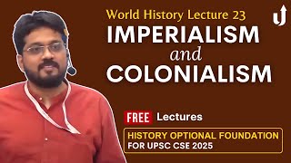 World History Lecture 23 Imperialism and Colonialism 🔴History Optional Foundation 2025 LevelUpIAS [upl. by Frodi]