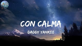 Daddy Yankee  Con Calma Lyrics [upl. by Ylaek470]