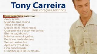 Tony Carreira  Dois corações sozinhos Full album [upl. by Eixirt312]