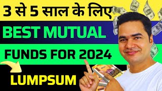 Top 5 Best Mutual Fund For Lumpsum 2024  Best Lumpsum Investment In 2024  Best Lumpsum Mutual Fund [upl. by Nashbar]