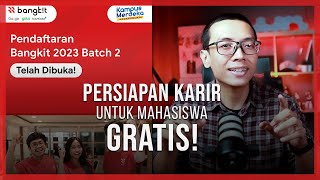 Program Persiapan Karir GRATIS untuk MAHASISWA 🔥  Bangkit 2023  Batch 2 [upl. by Eenoj]