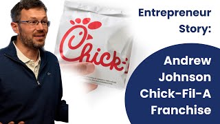 Entrepreneur Story  Talking With ChickFilA FRANCHISE OWNER Andrew Johnson Chick Fil A Franchise [upl. by Vashtee]