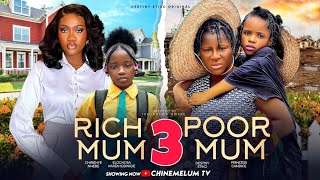 RICH MUM POOR MUM 3  DESTINY ETIKO CHINENYE NNEBE PRINCESS CANDICE LATEST NIGERIAN MOVIE 2024 [upl. by Hgielrebmik778]