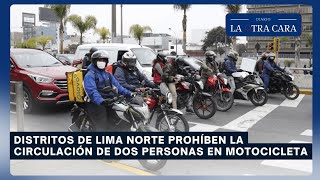 Distritos de Lima Norte prohíben la circulación de dos personas en motocicleta [upl. by Adnarom864]