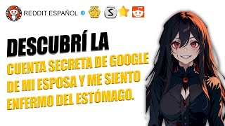 Best of Reddit  Descubrí la cuenta secreta de Google de mi esposa y me siento enfermo del estómago [upl. by Naillimixam]