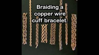 Braiding copper wire into a cuff bracelet [upl. by Rehctaht]