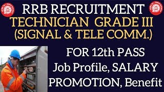 TECHNICIAN GRADE III  SIGNAL TELE COMM JOB PROFILE SALARY PROMOTION [upl. by Larner]