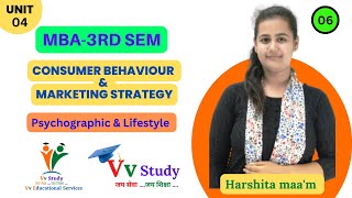 psychographic amp lifestyle  consumer behavior  unit 4  3rd SEM  MBA VvStudy [upl. by Yvad]