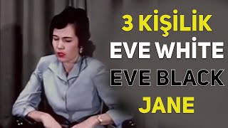 Çoklu kişilik bozukluğu 3 kişilik Eve WhiteEve Black ve Jane ALTYAZILI [upl. by Eveline]