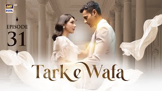 Tark e Wafa Episode 31  7 August 2024 English Subtitles  ARY Digital Drama [upl. by Milas]