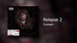 Relapse 2  Eminem Full FanAlbum  2021 [upl. by Anayet]