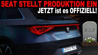 😱 SEAT stellt PRODUKTION für Fahrzeuge ein 🚫 Alle Infos dazu  VW CEO bestätigt das ENDE OFFIZIELL [upl. by Drahnreb]