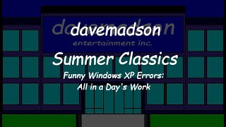 davemadson Summer Classics Funny Windows XP Errors All in a Days Work [upl. by Letty]