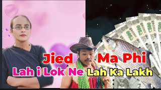 Jied Ma Phi Lah i Lok Ne Lah Ka Lakh [upl. by Araem]