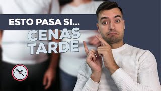 ⚠️ CUIDADO ESTAS son las NEFASTAS CONSECUENCIAS de CENAR TARDE [upl. by Claus]