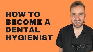 How to become a Dental Hygienist [upl. by Margaret]