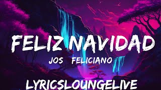 José Feliciano  Feliz Navidad Lyrics  25mins of Best Vibe Music [upl. by Apicella]