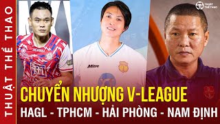 Chuyển nhượng VLeague mới nhất  Tuấn Anh về HAGL 6 cầu thủ rời TPHCM Hải Phòng chia tay kép phụ [upl. by Cyrie]