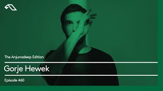 The Anjunadeep Edition 460 with Gorje Hewek [upl. by Elodia522]