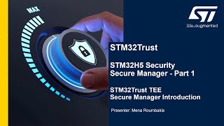 STM32Trust Secure Manager Part 1 Introduction [upl. by Horick945]