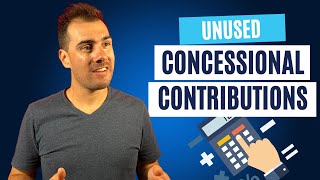 How Do Unused Concessional Contributions Work AKA CatchUp Concessional Contributions [upl. by Gerard]