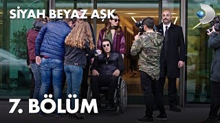 Siyah Beyaz Aşk 7 Bölüm  FULL BÖLÜM [upl. by Gervase]