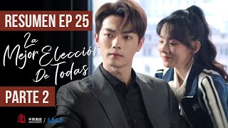 RESUMEN EP 25 PARTE 2 ▶ Drama La Mejor Elección De Todas  Best Choice Ever  承欢记 [upl. by Meit]