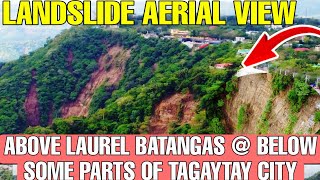 LANDSLIDE AERIAL VIEW ABOVE LAUREL BATANGAS  BELOW SOME PARTS OF TAGAYTAY CITY IKINAGULAT NG LAHAT [upl. by Gaynor527]