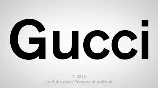 How To Pronounce Gucci [upl. by Izabel402]