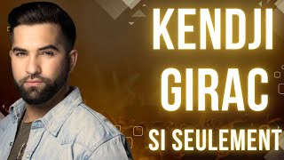 Kendji Girac  Si seulement Lyrics [upl. by Byers]